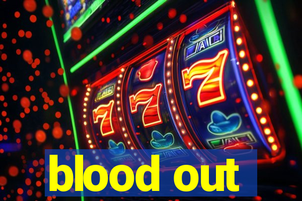 blood out